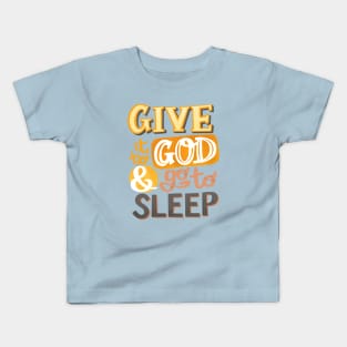 Go to Sleep Kids T-Shirt